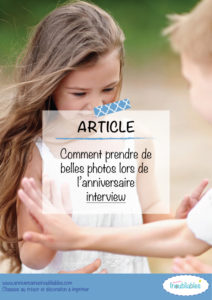 Prendre de belles photos le jour de l'anniversaire - interview 1 Prendre de belles photos le jour de l'anniversaire - interview Conseils photos anniversaire d'enfant